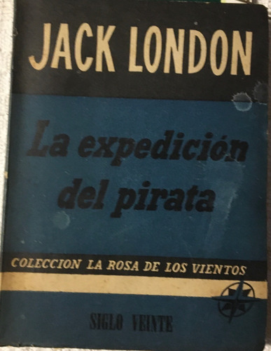 Libro La Expedicion Del Pirata Jack London Siglo Veinte