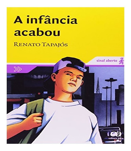 Infancia Acabou, A   06 Ed: Infancia Acabou, A   06 Ed, De Tapajós, Renato. Editora Atica - Paradidatico (saraiva), Capa Mole, Edição 6 Em Português