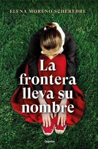 La Frontera Lleva Su Nombre - Elena Moreno Perez