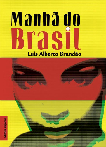 Manhã do Brasil, de Brandão, Luís Alberto. Editora Somos Sistema de Ensino, capa mole em português, 2000