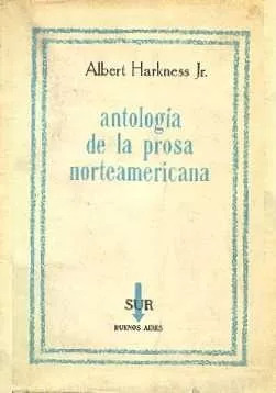 Albert Harkness Jr.: Antologia De La Prosa Norteamericana