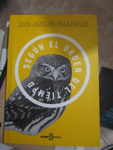 Segun El Orden Del Tiempo - Juan-agustin Palazuelos - Ed: