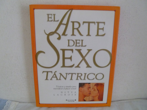 Libro El Arte Del Sexo Tantrico Ediciones B G