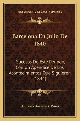 Libro Barcelona En Julio De 1840 : Sucesos De Este Period...