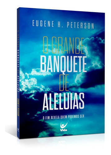 O Grande Banquete De Aleluias - Editora Vida