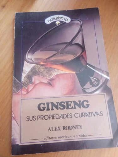 Ginseng Sus Propiedades Curativas - Alex Rodney