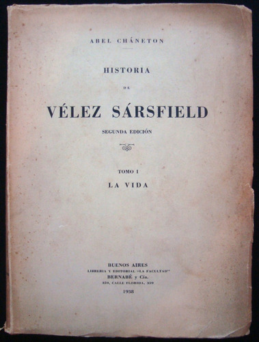 Historia De Velez Sarsfield. Abel Chaneton. 47n 246