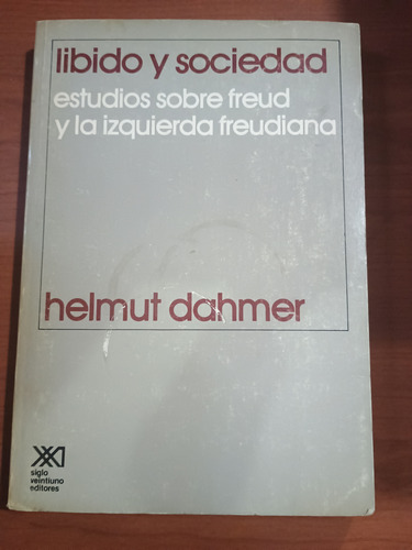 Libido Y Sociedad Estudios Sobre Freud Y La Izquierda Freudi (Usado)