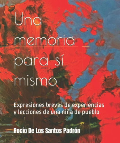 Libro: Una Memoria Para Sí Mismo: Expresiones Breves De Expe