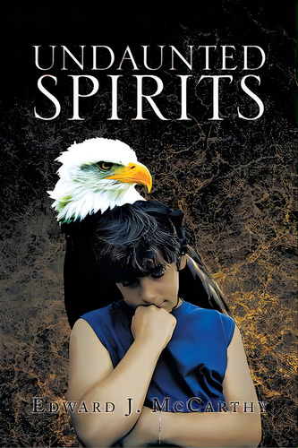 Undaunted Spirits, De Mccarthy, Edward J.. Editorial Authorhouse, Tapa Blanda En Inglés