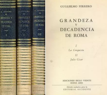 Guglielmo Ferrero: Grandeza Y Decadencia De Roma