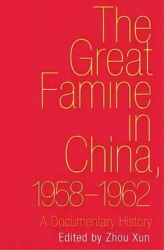 The Great Famine In China, 1958-1962, De Xun Zhou. Editorial Yale University Press, Tapa Dura En Inglés