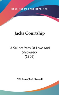 Libro Jacks Courtship: A Sailors Yarn Of Love And Shipwre...