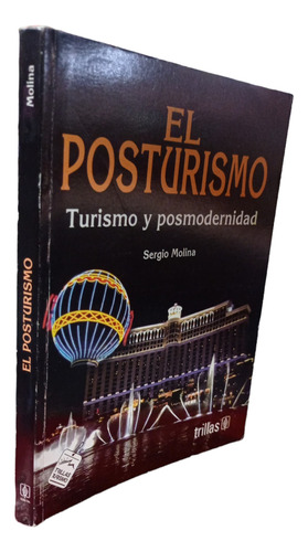 El Posturismo Turismo Y Posmodernidad S. Molina (Reacondicionado)