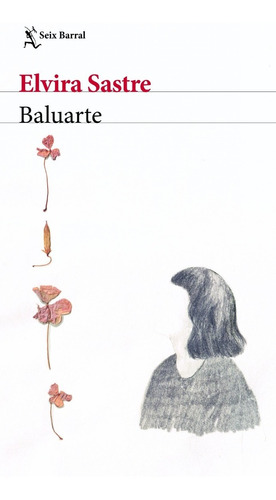 Baluarte - Elvira Sastre - Seix Barral