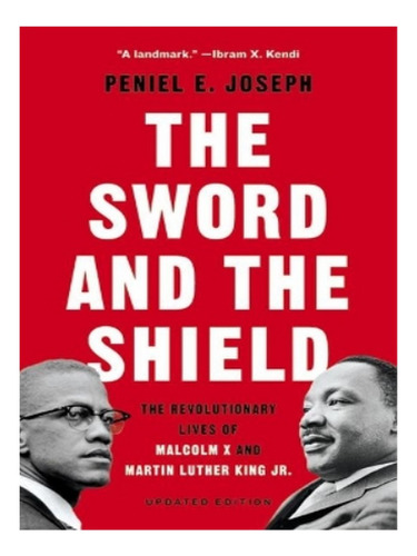 The Sword And The Shield - Peniel E. Joseph. Eb19