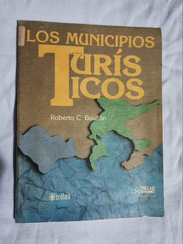 Libro Los Municipios Turísticos, Roberto C. Boullón.