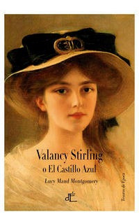 Valancy Stirling O El Castillo Azul - Maud Montgomery,lucy