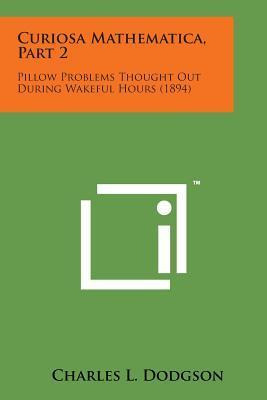 Libro Curiosa Mathematica, Part 2 : Pillow Problems Thoug...