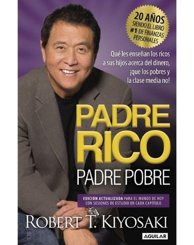 Padre Rico Padre Pobre - Robert Kiyosaki - Libro Aguilar