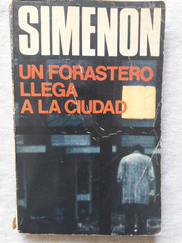 Georges Simenon Un Forastero Llega A La Ciudad Unica Dueña