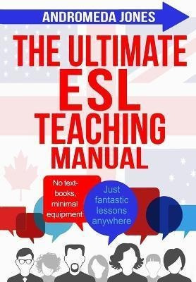 Libro The Ultimate Esl Teaching Manual : No Textbooks, Mi...