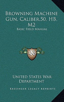 Libro Browning Machine Gun, Caliber.50, Hb, M2: Basic Fie...