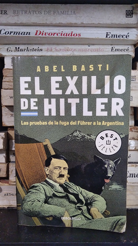 El Exilio De Hitler - Abel Basti - Ed Debolsillo