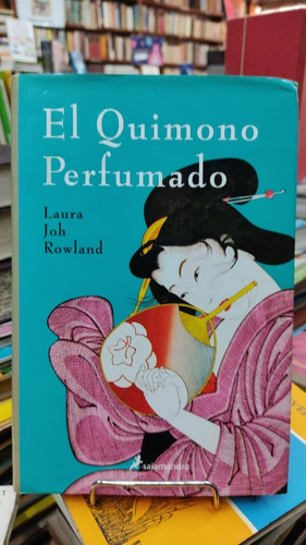 El Quimono Perfumado Laura Joh Rowland