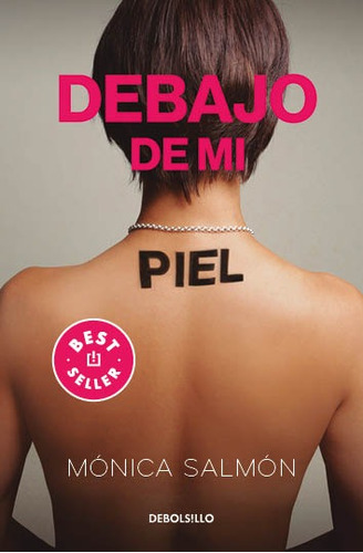 Debajo de mi piel, de Salmón, Mónica. Serie Bestseller Editorial Debolsillo, tapa blanda en español, 2020