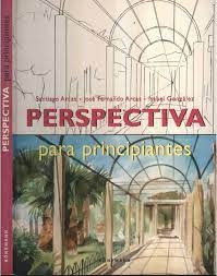 Livro Perspectiva Para Principiantes - Santiago Arcas E Outros [2006]