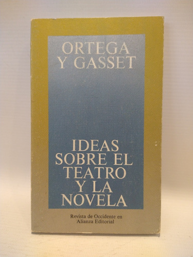 Ideas Sobre El Teatro Y La Novela Ortega Y Gasset Alianza