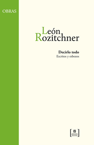 Decirlo Todo - Rozitchner, Leon