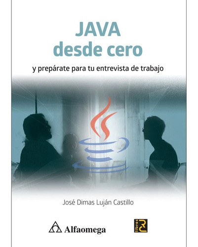 Java Desde Cero - Y Preparate Para Tu Entrevista De Trabajo