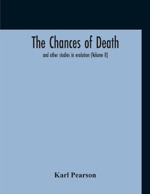 Libro The Chances Of Death : And Other Studies In Evoluti...