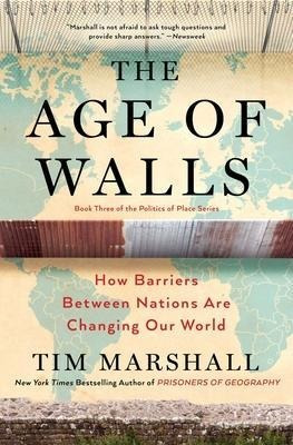 The Age Of Walls : How Barriers Between Nations Are Chang...