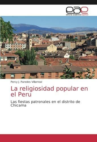 Libro La Religiosidad Popular Peru Las Fiestas Patron&..