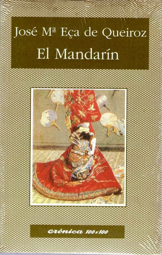 El Mandarin - Jose Maria Eça De Queiroz - Relatos - 1994