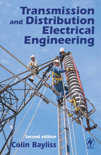 Transmission And Distribution Electrical Engineering 2th Ed.