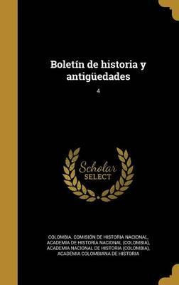 Libro Bolet N De Historia Y Antig Edades; 4 - Colombia Co...