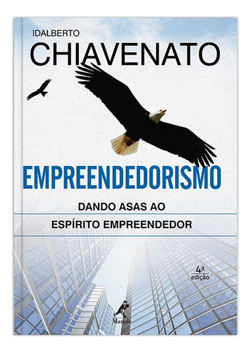 Empreendedorismo: dando asas ao espírito empreendedor, de Chiavenato, Idalberto. Editora Manole LTDA, capa mole em português, 2012