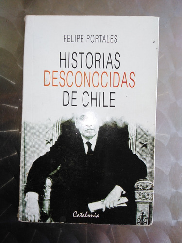 Libro ( Crónicas Algo Desconocidas En La Historia Chilena )