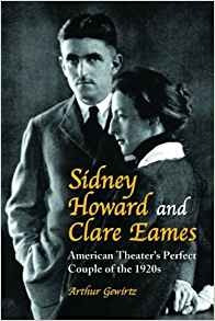 Sidney Howard And Clare Eames American Theaters Perfect Coup