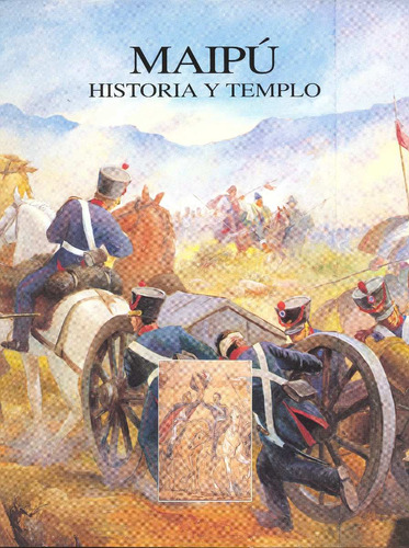 Maipú: Historia Y Templo, Hernán Poblete V / Diego Barros A.