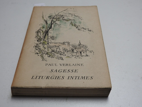 Sagesse - Liturgies Intimes - Paul Verlaine - L619