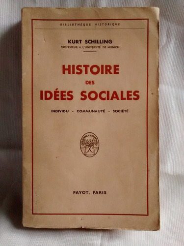 Histoire Des Idees Sociales Kurt Schilling  Payot Frances