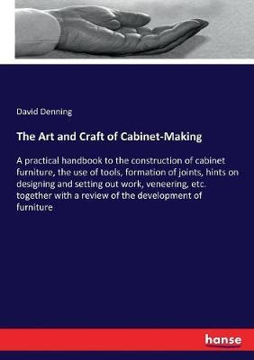 Libro The Art And Craft Of Cabinet-making : A Practical H...