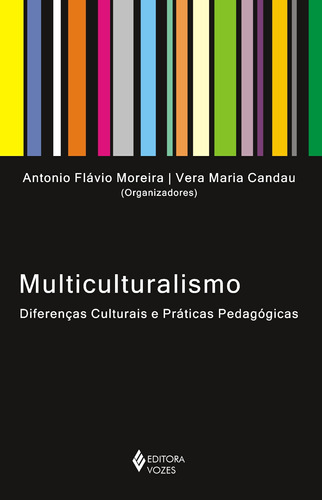 Multiculturalismo: Diferenças culturais e práticas pedagógicas, de Lopes, Luiz Paulo Moita. Editora Vozes Ltda., capa mole em português, 2013