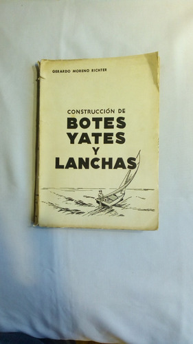Construcción De Botes, Yates Y Lanchas. Gerardo Moreno R.