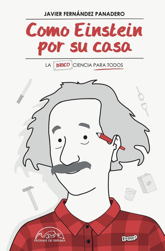 Como Einstein Por Su Casa - Javier Fernandez Panadero